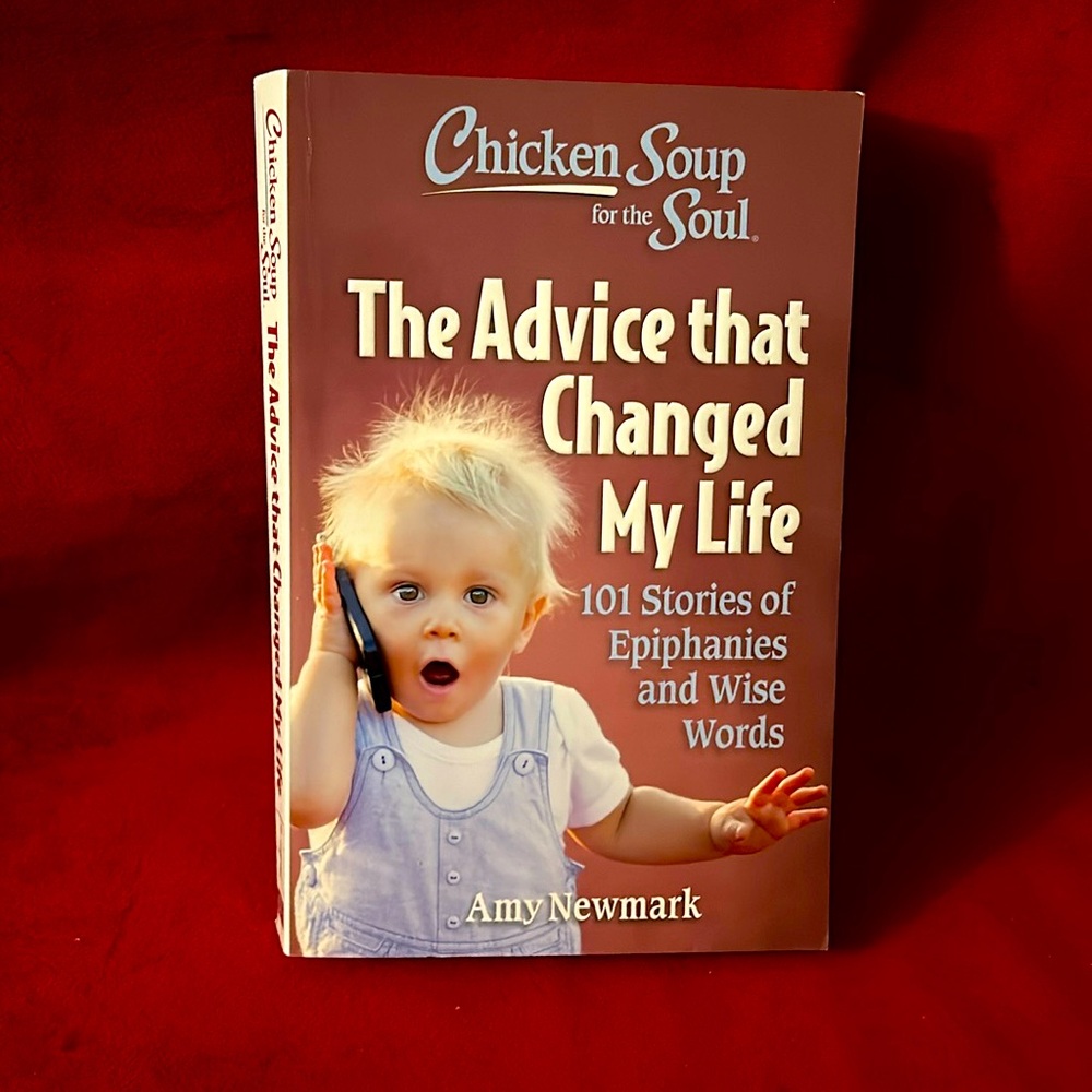 Chicken Soup for the Soul The Advice That Changed My Life